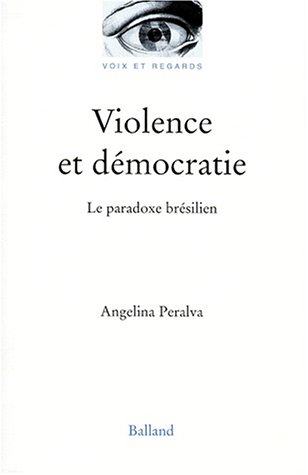 Violence et démocratie. Le paradoxe brésilien